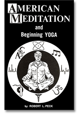 American Meditation and Beginning Yoga provides the foundations of personal development with a focus on meditation. This book with written by Robert L. Peck.